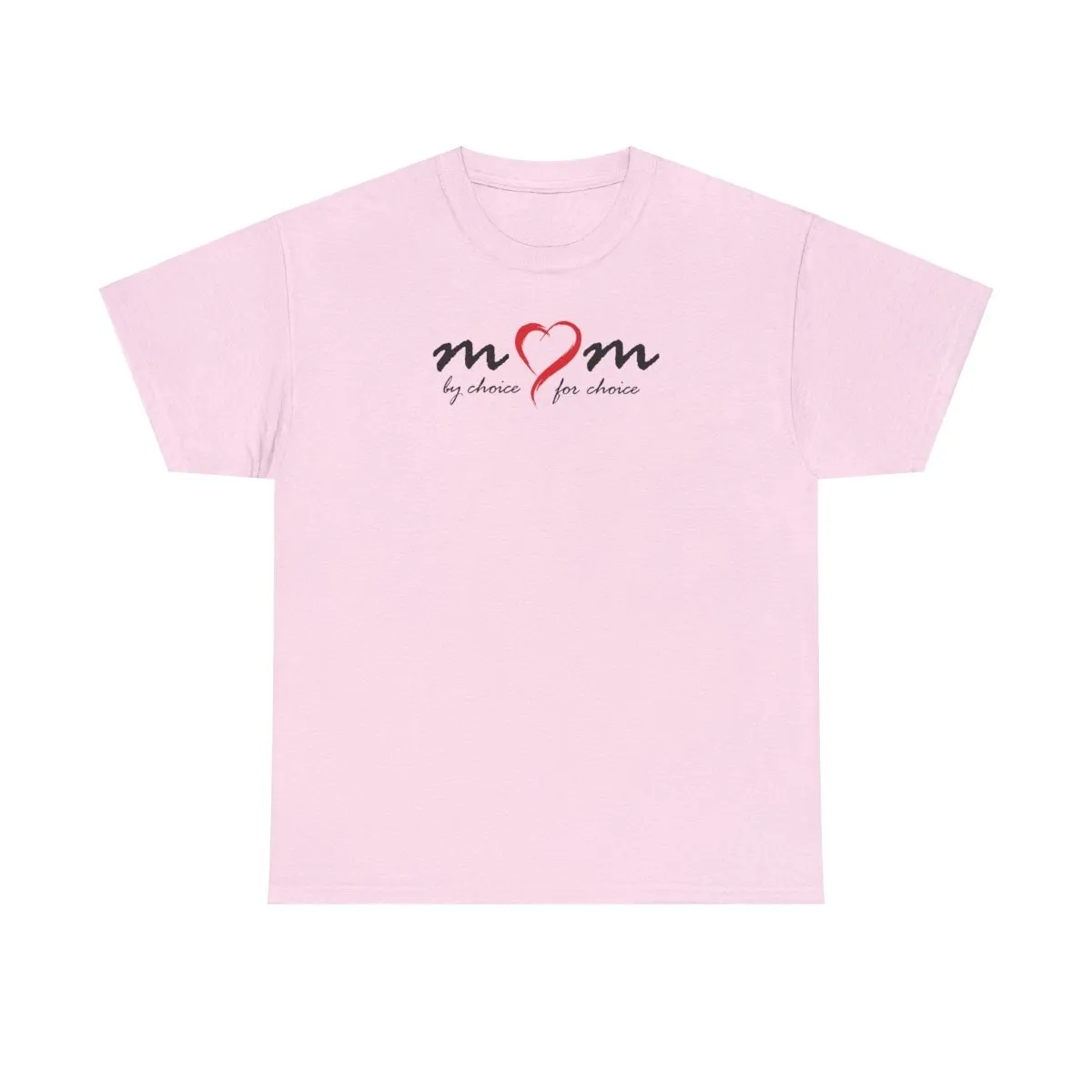 Mom By Choice For Choice - Shirt