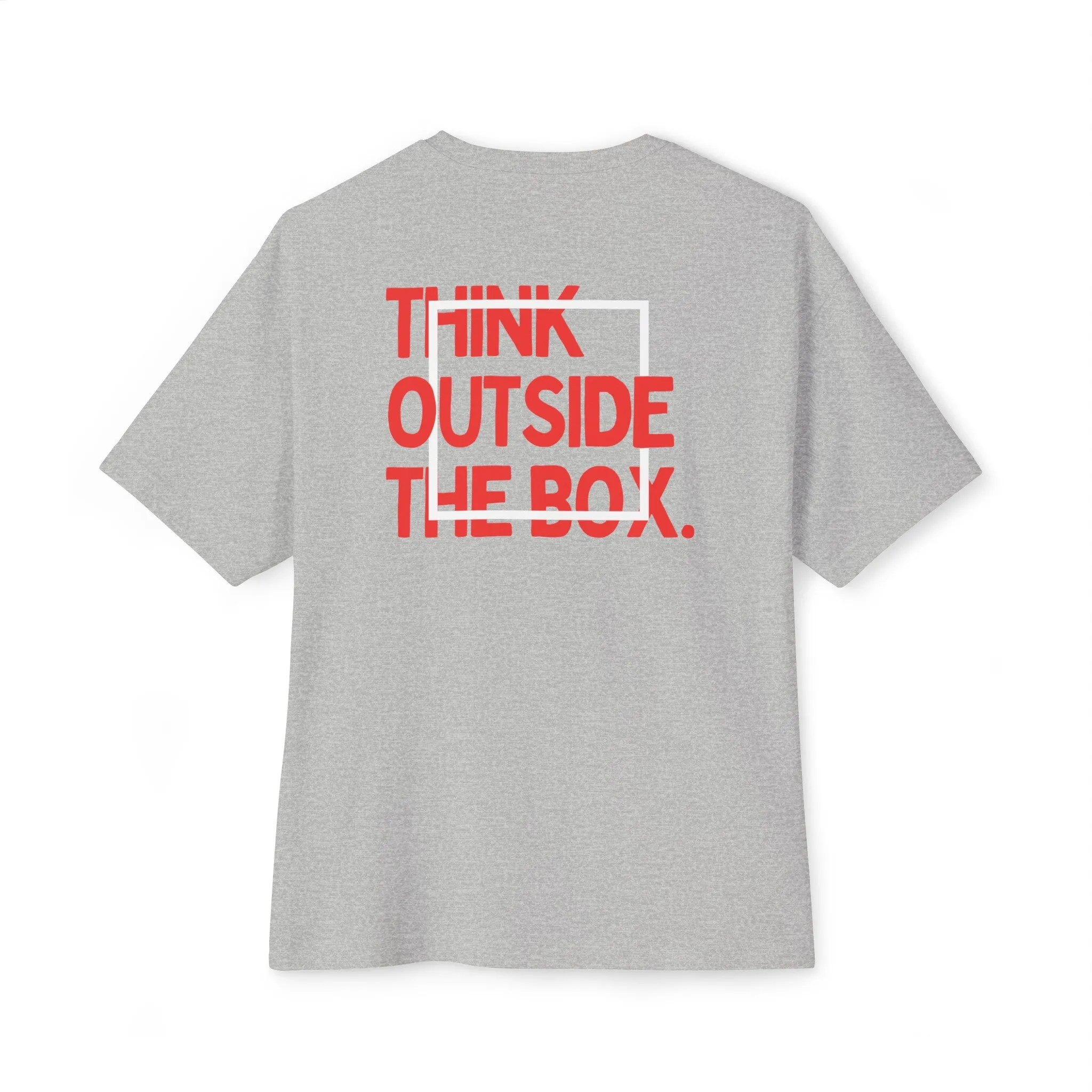 "Think OUTside the box"Unisex Oversized Boxy Tee