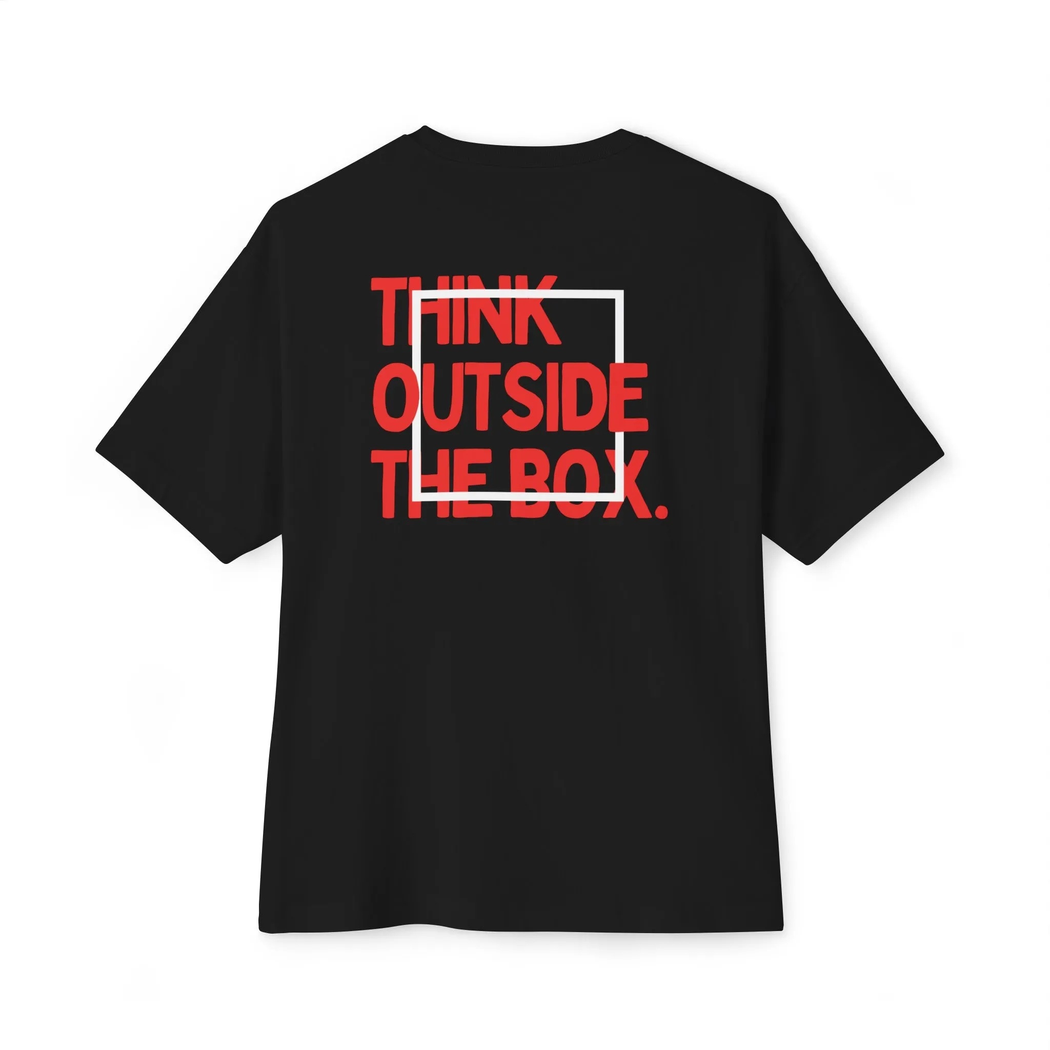 "Think OUTside the box"Unisex Oversized Boxy Tee