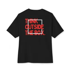 "Think OUTside the box"Unisex Oversized Boxy Tee